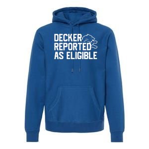 Decker Reported As Eligible Funny Saying Premium Hoodie