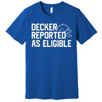 Decker Reported As Eligible Funny Saying Premium T-Shirt