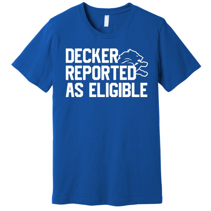 Decker Reported As Eligible Funny Saying Premium T-Shirt