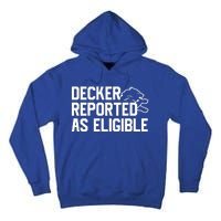 Decker Reported As Eligible Funny Saying Tall Hoodie