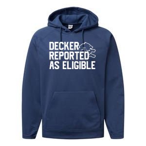 Decker Reported As Eligible Funny Saying Performance Fleece Hoodie