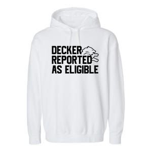 Decker Reported As Eligible Funny Saying Garment-Dyed Fleece Hoodie