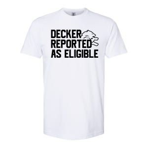 Decker Reported As Eligible Funny Saying Softstyle CVC T-Shirt