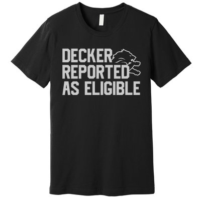 Decker Reported As Eligible Premium T-Shirt