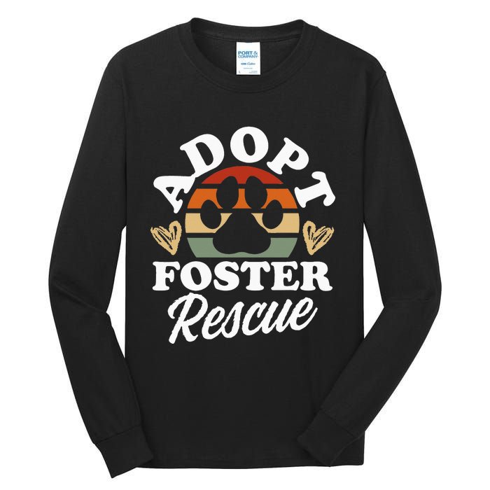 Dog Rescue Adopt Foster Rescue Animal Rescue Tall Long Sleeve T-Shirt