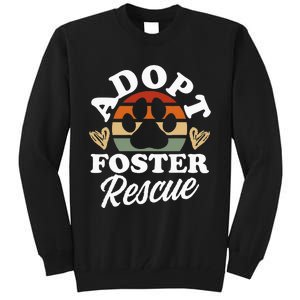 Dog Rescue Adopt Foster Rescue Animal Rescue Tall Sweatshirt