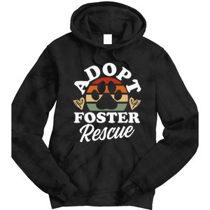 Dog Rescue Adopt Foster Rescue Animal Rescue Tie Dye Hoodie