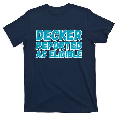 Decker Reported As Eligible Trendy T-Shirt