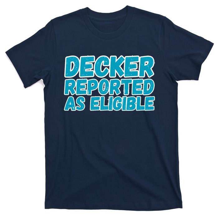 Decker Reported As Eligible Trendy T-Shirt