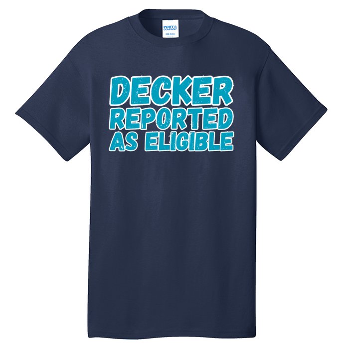 Decker Reported As Eligible Trendy Tall T-Shirt