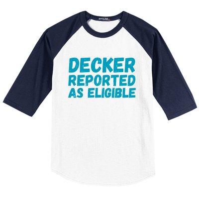 Decker Reported As Eligible Trendy Baseball Sleeve Shirt