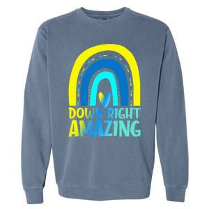 Down Right Amazing Rainbow Down Syndrome Awareness Garment-Dyed Sweatshirt