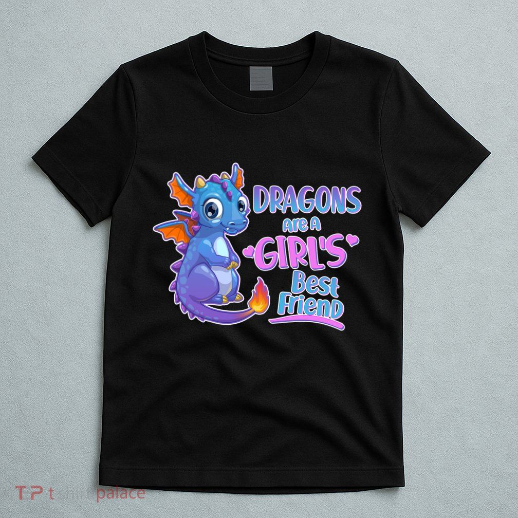 Dragons Are A Girl's Best Friend Cute Baby Dragon T-Shirt