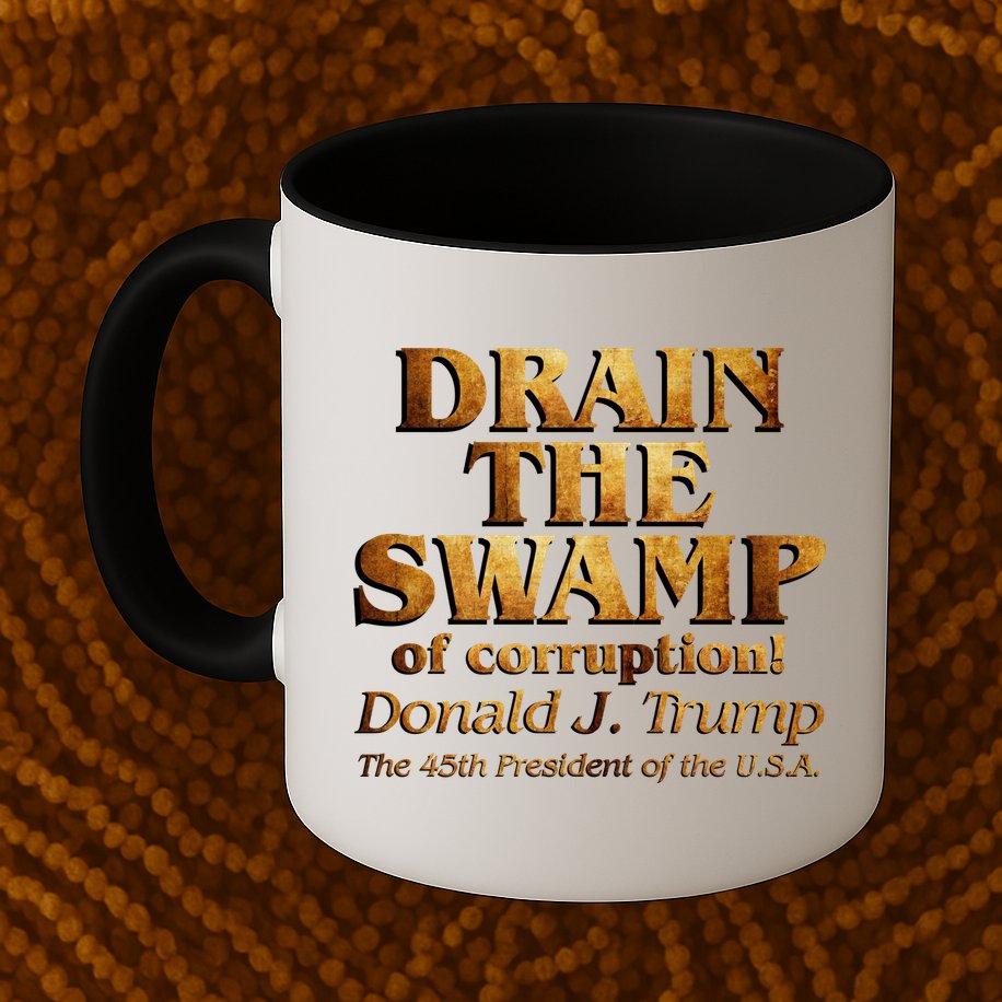 Drain The Swamp of Corruption! Donald Trump 45th President Mug