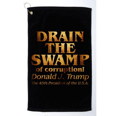 Drain The Swamp of Corruption! Donald Trump 45th President Platinum Collection Golf Towel