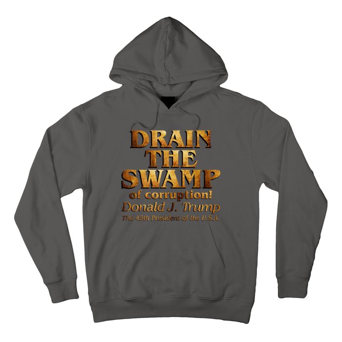 Drain The Swamp of Corruption! Donald Trump 45th President Hoodie