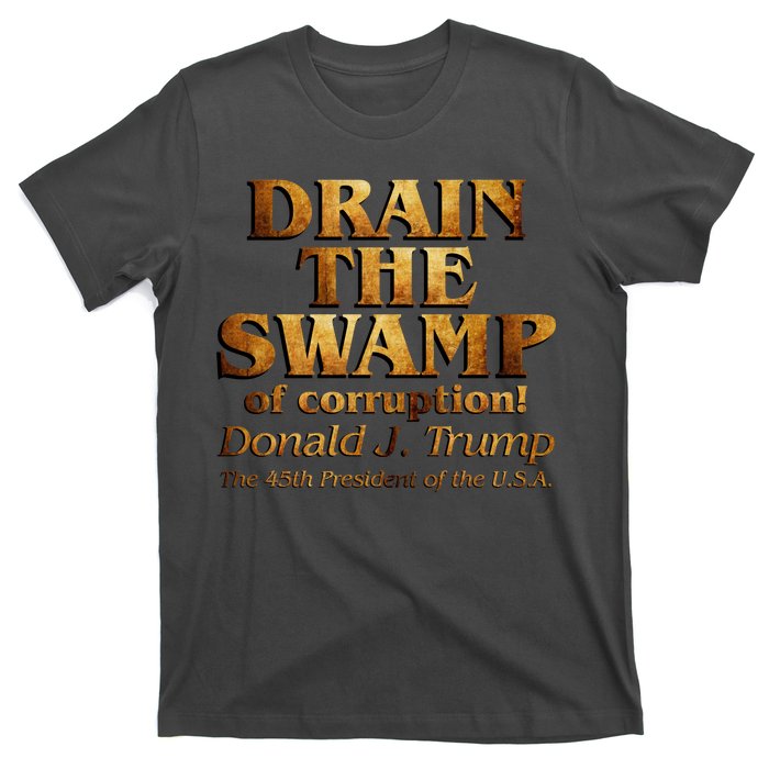 Drain The Swamp of Corruption! Donald Trump 45th President T-Shirt