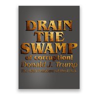 Drain The Swamp of Corruption! Donald Trump 45th President Poster