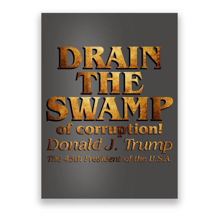 Drain The Swamp of Corruption! Donald Trump 45th President Poster