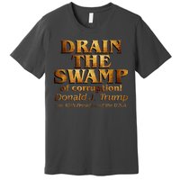 Drain The Swamp of Corruption! Donald Trump 45th President Premium T-Shirt