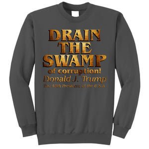 Drain The Swamp of Corruption! Donald Trump 45th President Tall Sweatshirt