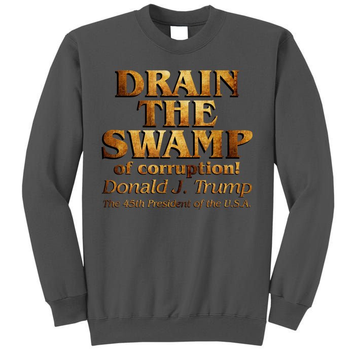 Drain The Swamp of Corruption! Donald Trump 45th President Tall Sweatshirt