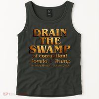 Drain The Swamp of Corruption! Donald Trump 45th President Tank Top