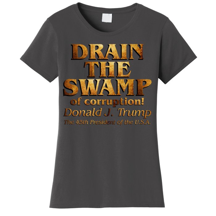 Drain The Swamp of Corruption! Donald Trump 45th President Women's T-Shirt