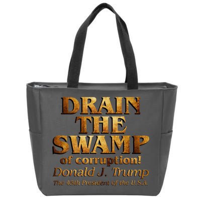 Drain The Swamp of Corruption! Donald Trump 45th President Zip Tote Bag