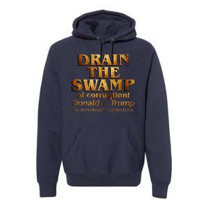 Drain The Swamp of Corruption! Donald Trump 45th President Premium Hoodie