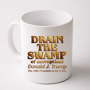 Drain The Swamp of Corruption! Donald Trump 45th President Coffee Mug