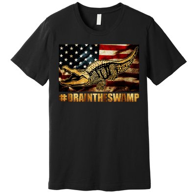 Drain The Swamp Washington DC Donald Trump President Premium T-Shirt