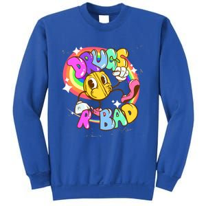 Drugs R Bad Great Gift Sweatshirt