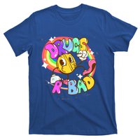 Drugs R Bad Great Gift T-Shirt