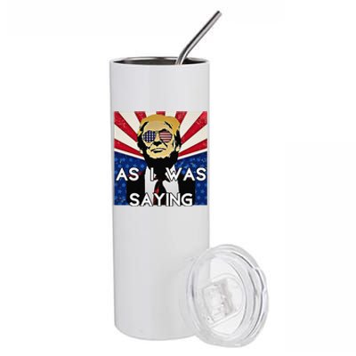 Donald Returns Back To Butler As I Was Saying Trump 2024 Stainless Steel Tumbler