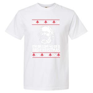 Dreaming Red Christmas Karl Marx Ugly Xmas Meme Gift Garment-Dyed Heavyweight T-Shirt