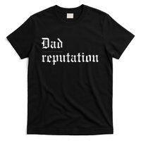 Dad Reputation Concert Music Lover T-Shirt