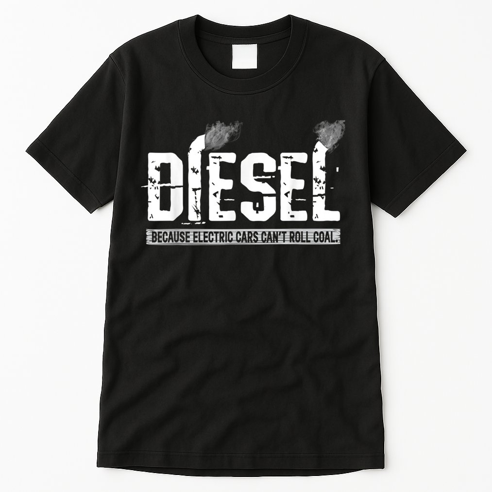 Diesel Rolling Coal Funny Gift Tall T-Shirt