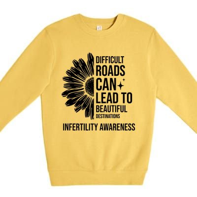 Difficult Roads Can Lead To Beautiful Destinations Infertility Awareness Premium Crewneck Sweatshirt