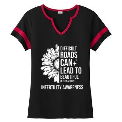 Difficult Roads Can Lead To Beautiful Destinations Infertility Awareness Ladies Halftime Notch Neck Tee