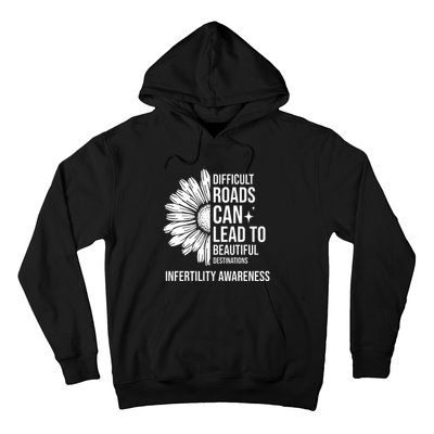 Difficult Roads Can Lead To Beautiful Destinations Infertility Awareness Hoodie