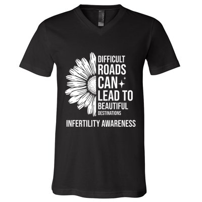 Difficult Roads Can Lead To Beautiful Destinations Infertility Awareness V-Neck T-Shirt