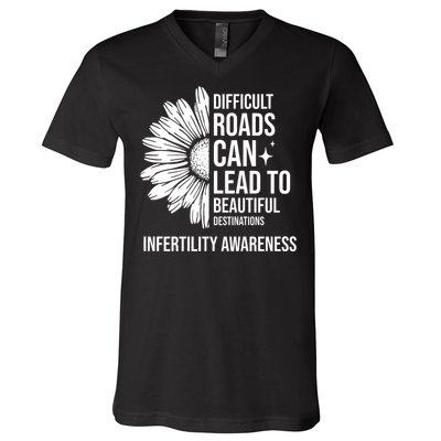 Difficult Roads Can Lead To Beautiful Destinations Infertility Awareness V-Neck T-Shirt