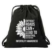 Difficult Roads Can Lead To Beautiful Destinations Infertility Awareness Drawstring Bag
