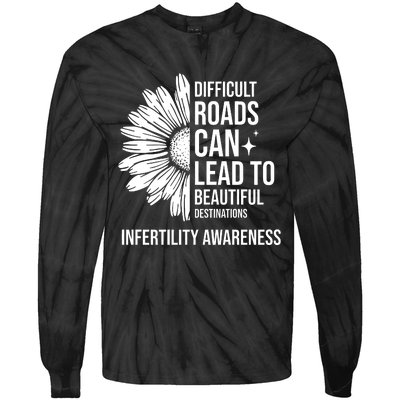 Difficult Roads Can Lead To Beautiful Destinations Infertility Awareness Tie-Dye Long Sleeve Shirt