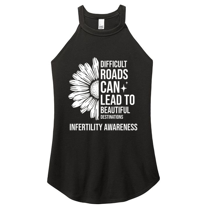 Difficult Roads Can Lead To Beautiful Destinations Infertility Awareness Women's Perfect Tri Rocker Tank