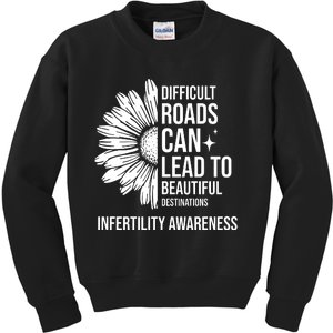 Difficult Roads Can Lead To Beautiful Destinations Infertility Awareness Kids Sweatshirt