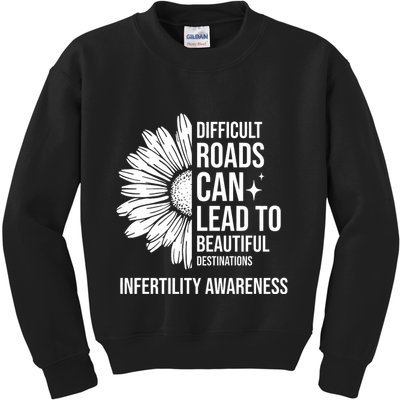 Difficult Roads Can Lead To Beautiful Destinations Infertility Awareness Kids Sweatshirt