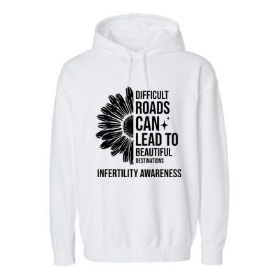 Difficult Roads Can Lead To Beautiful Destinations Infertility Awareness Garment-Dyed Fleece Hoodie