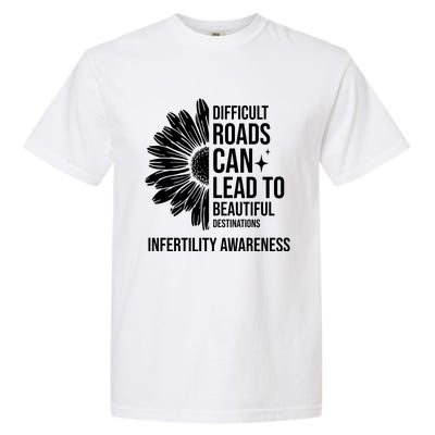 Difficult Roads Can Lead To Beautiful Destinations Infertility Awareness Garment-Dyed Heavyweight T-Shirt